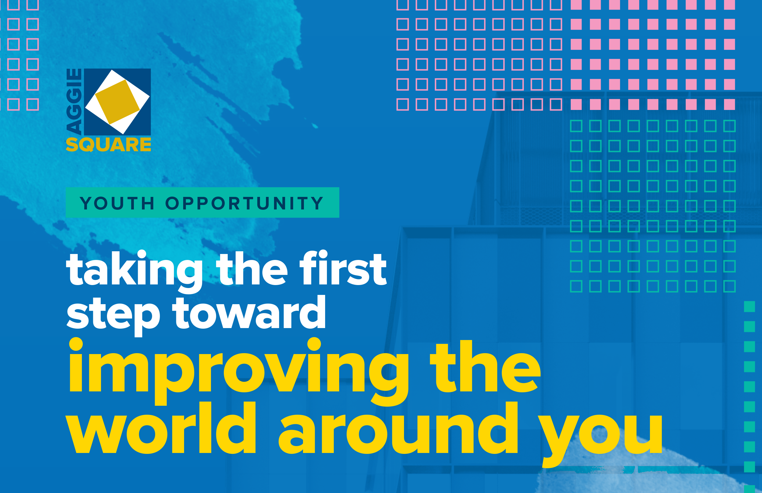 Graphic for youth opportunity meeting that says, Taking the First Step Toward Improving the World Around You.