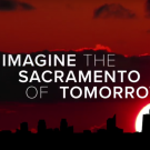 Image of a sunset over Sacramento with the text "Imagine the Sacramento of Tomorrow"